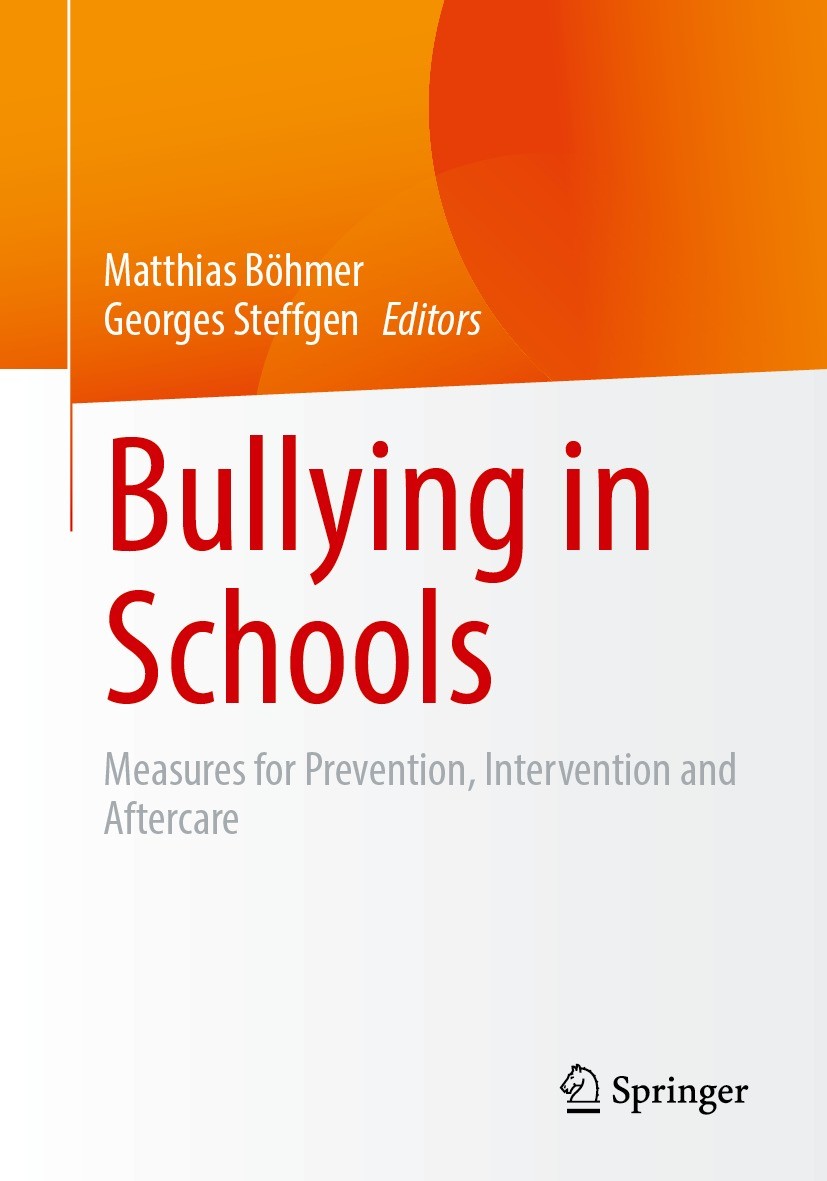 Titlebook: Bullying in Schools; Measures for Prevent Matthias Böhmer,Georges Steffgen Book 2024 The Editor(s) (if applicable) and The Author(s), under Titlebook: Bullying in Schools; Measures for Prevent Matthias Böhmer,Georges Steffgen Book 2024 The Editor(s) (if applicable) and The Author(s), under