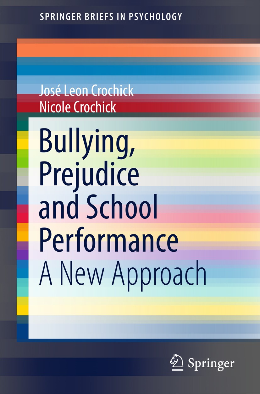 Titlebook: Bullying, Prejudice and School Performance; A New Approach José Leon Crochick,Nicole Crochick Book 2017 The Author(s) 2017 School bullying. Titlebook: Bullying, Prejudice and School Performance; A New Approach José Leon Crochick,Nicole Crochick Book 2017 The Author(s) 2017 School bullying.