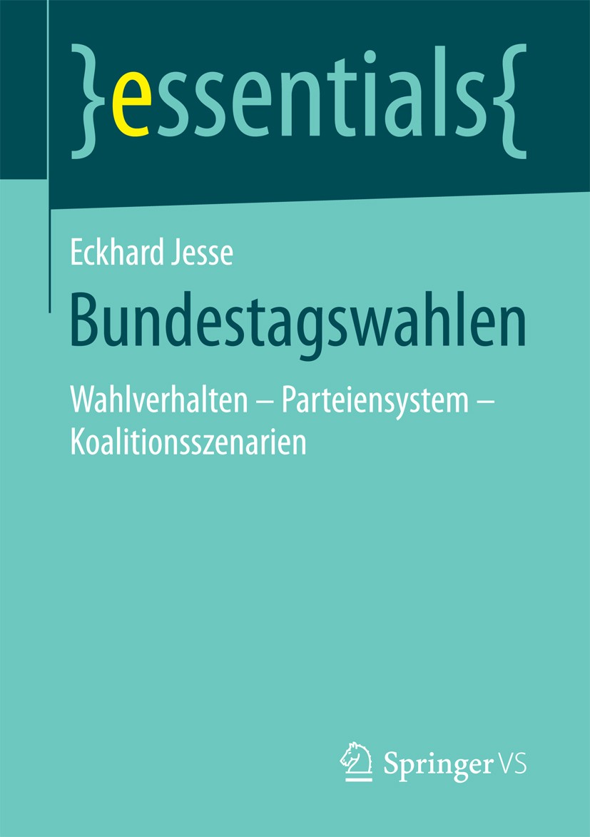 Titlebook: Bundestagswahlen; Wahlverhalten - Part Eckhard Jesse Book 2018 Springer Fachmedien Wiesbaden GmbH, ein Teil von Springer Nature 2018 Wahlen Titlebook: Bundestagswahlen; Wahlverhalten - Part Eckhard Jesse Book 2018 Springer Fachmedien Wiesbaden GmbH, ein Teil von Springer Nature 2018 Wahlen