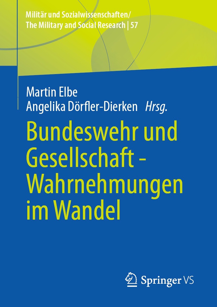 Titlebook: Bundeswehr und Gesellschaft - Wahrnehmungen im Wandel; Martin Elbe,Angelika Dörfler-Dierken Book 2024 Der/die Herausgeber bzw. der/die Aut Titlebook: Bundeswehr und Gesellschaft - Wahrnehmungen im Wandel; Martin Elbe,Angelika Dörfler-Dierken Book 2024 Der/die Herausgeber bzw. der/die Aut