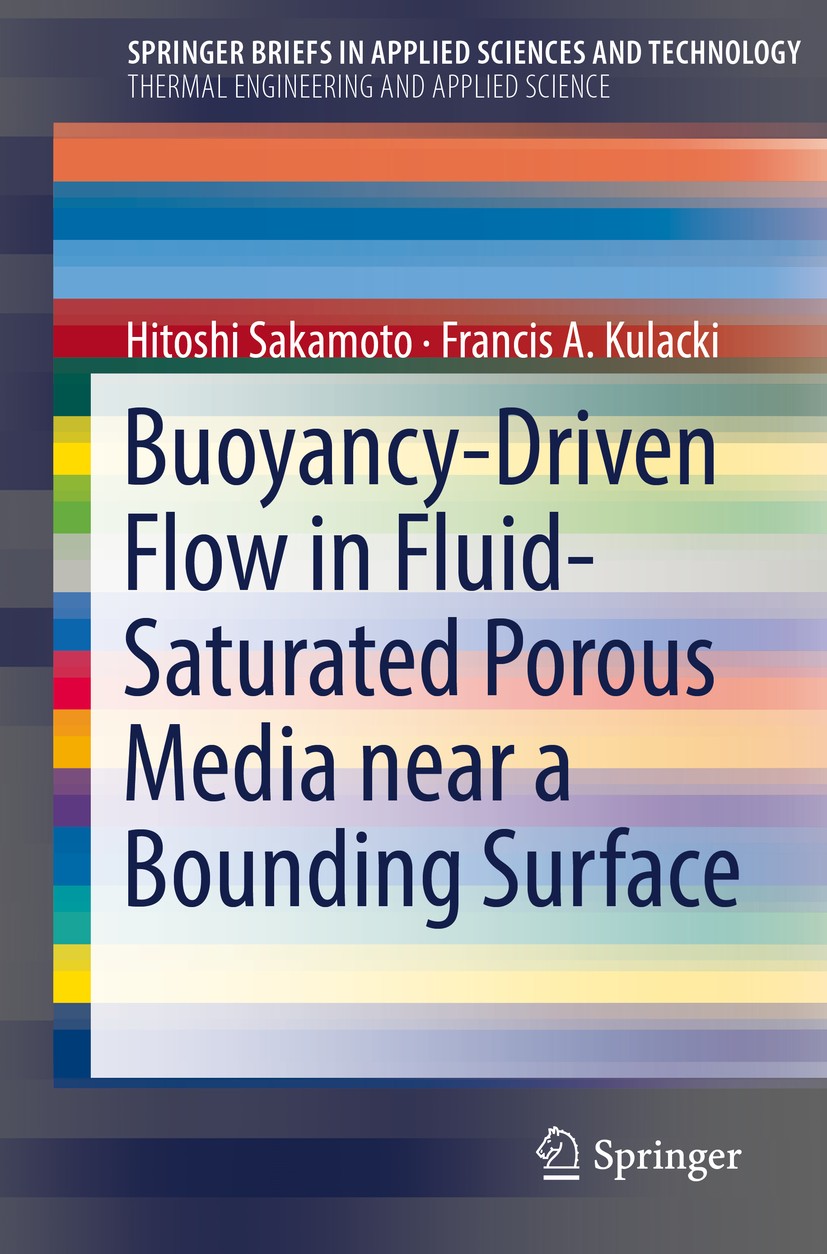 Titlebook: Buoyancy-Driven Flow in Fluid-Saturated Porous Media near a Bounding Surface; Hitoshi Sakamoto,Francis A. Kulacki Book 2018 The Author(s), Titlebook: Buoyancy-Driven Flow in Fluid-Saturated Porous Media near a Bounding Surface; Hitoshi Sakamoto,Francis A. Kulacki Book 2018 The Author(s),
