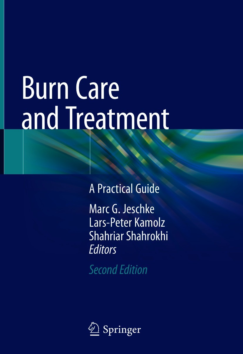 Titlebook: Burn Care and Treatment; A Practical Guide Marc G. Jeschke,Lars-Peter Kamolz,Shahriar Shahrok Book 2021Latest edition Springer Nature Switz Titlebook: Burn Care and Treatment; A Practical Guide Marc G. Jeschke,Lars-Peter Kamolz,Shahriar Shahrok Book 2021Latest edition Springer Nature Switz