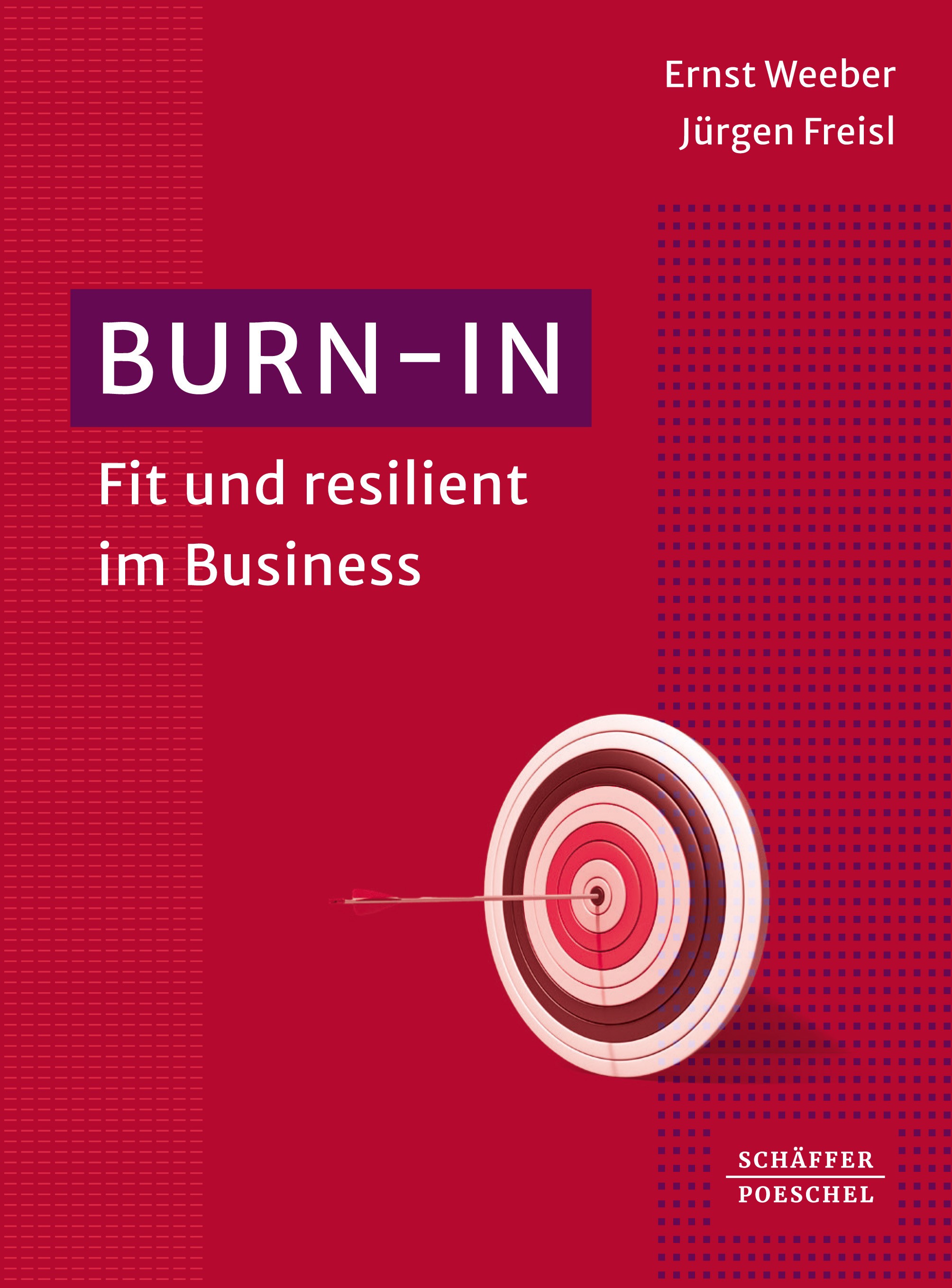 Titlebook: Burn-in; Fit und resilient im Ernst Weeber,Jürgen Freisl Book 2023 Schäffer-Poeschel Verlag für Wirtschaft – Steuern – Recht GmbH 2023 Resi Titlebook: Burn-in; Fit und resilient im Ernst Weeber,Jürgen Freisl Book 2023 Schäffer-Poeschel Verlag für Wirtschaft – Steuern – Recht GmbH 2023 Resi