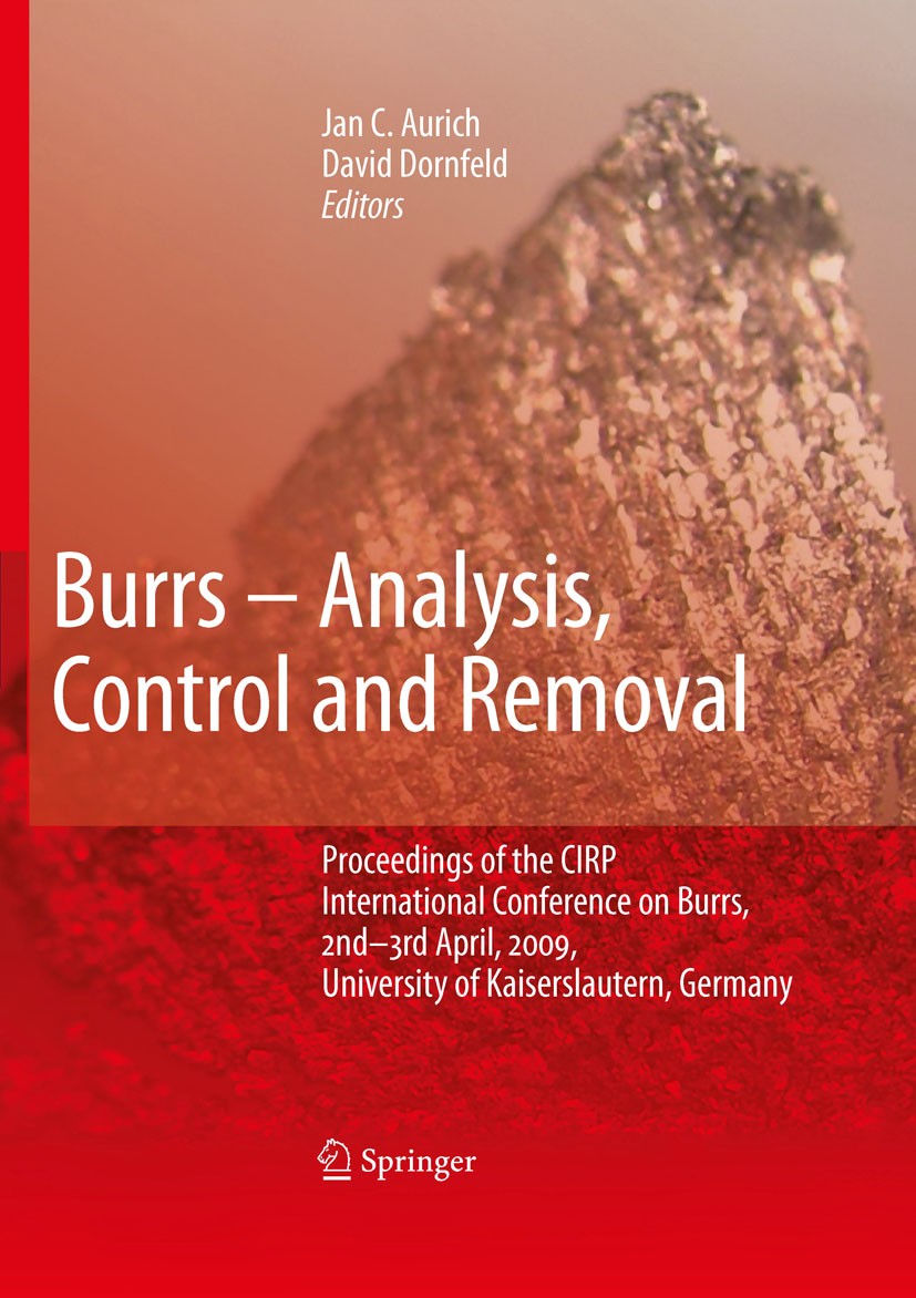 Titlebook: Burrs - Analysis, Control and Removal; Proceedings of the C Jan C. Aurich,David Dornfeld Conference proceedings 2010 Springer-Verlag Berlin Titlebook: Burrs - Analysis, Control and Removal; Proceedings of the C Jan C. Aurich,David Dornfeld Conference proceedings 2010 Springer-Verlag Berlin