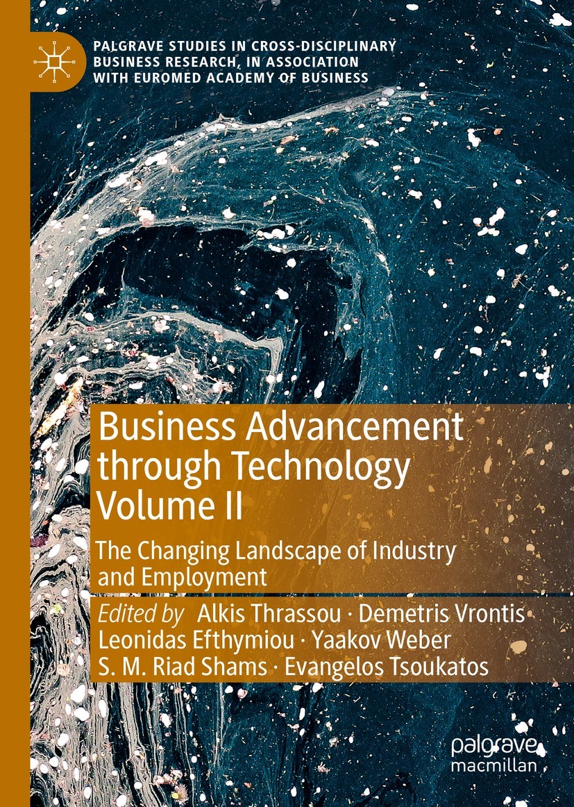 Titlebook: Business Advancement through Technology Volume II; The Changing Landsca Alkis Thrassou,Demetris Vrontis,Evangelos Tsoukato Book 2022 The Ed Titlebook: Business Advancement through Technology Volume II; The Changing Landsca Alkis Thrassou,Demetris Vrontis,Evangelos Tsoukato Book 2022 The Ed