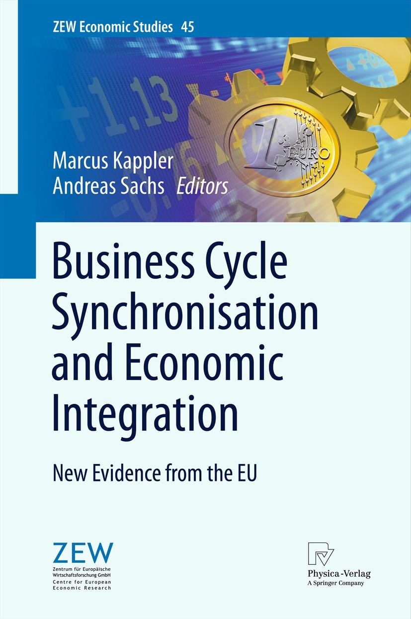 Titlebook: Business Cycle Synchronisation and Economic Integration; New Evidence from th Marcus Kappler,Andreas Sachs Book 2013 Springer-Verlag Berlin Titlebook: Business Cycle Synchronisation and Economic Integration; New Evidence from th Marcus Kappler,Andreas Sachs Book 2013 Springer-Verlag Berlin