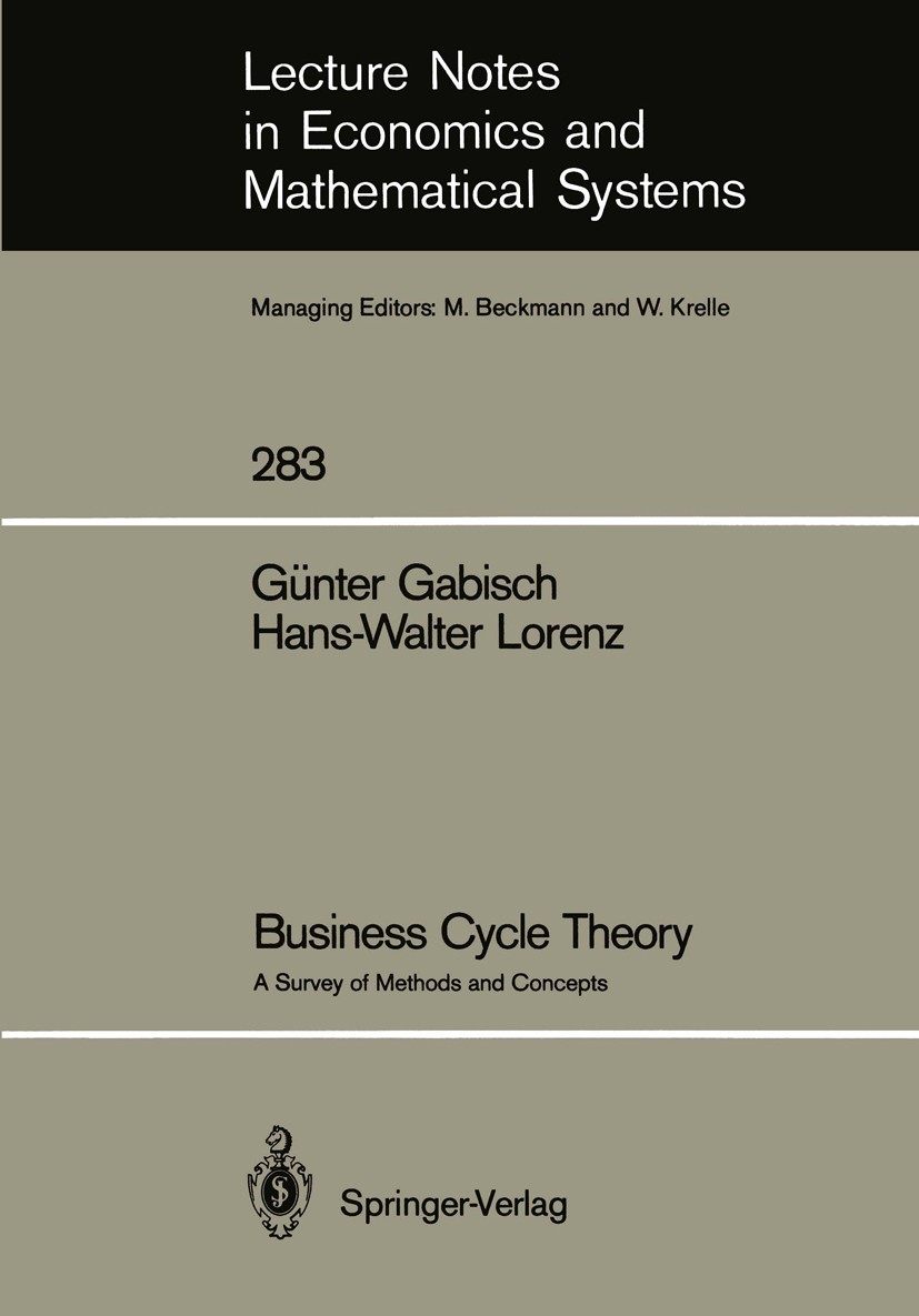 Titlebook: Business Cycle Theory; A Survey of Methods Günter Gabisch,Hans-Walter Lorenz Book 19871st edition Springer-Verlag Berlin Heidelberg 1987 K Titlebook: Business Cycle Theory; A Survey of Methods Günter Gabisch,Hans-Walter Lorenz Book 19871st edition Springer-Verlag Berlin Heidelberg 1987 K