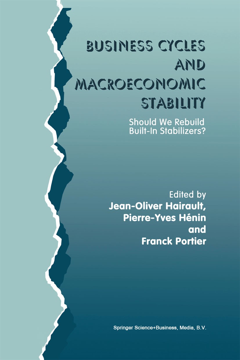 Titlebook: Business Cycles and Macroeconomic Stability; Should We Rebuild Bu Jean-Oliver Hairault,Pierre-Yves Hénin,Franck Port Book 1997 Springer Sci Titlebook: Business Cycles and Macroeconomic Stability; Should We Rebuild Bu Jean-Oliver Hairault,Pierre-Yves Hénin,Franck Port Book 1997 Springer Sci