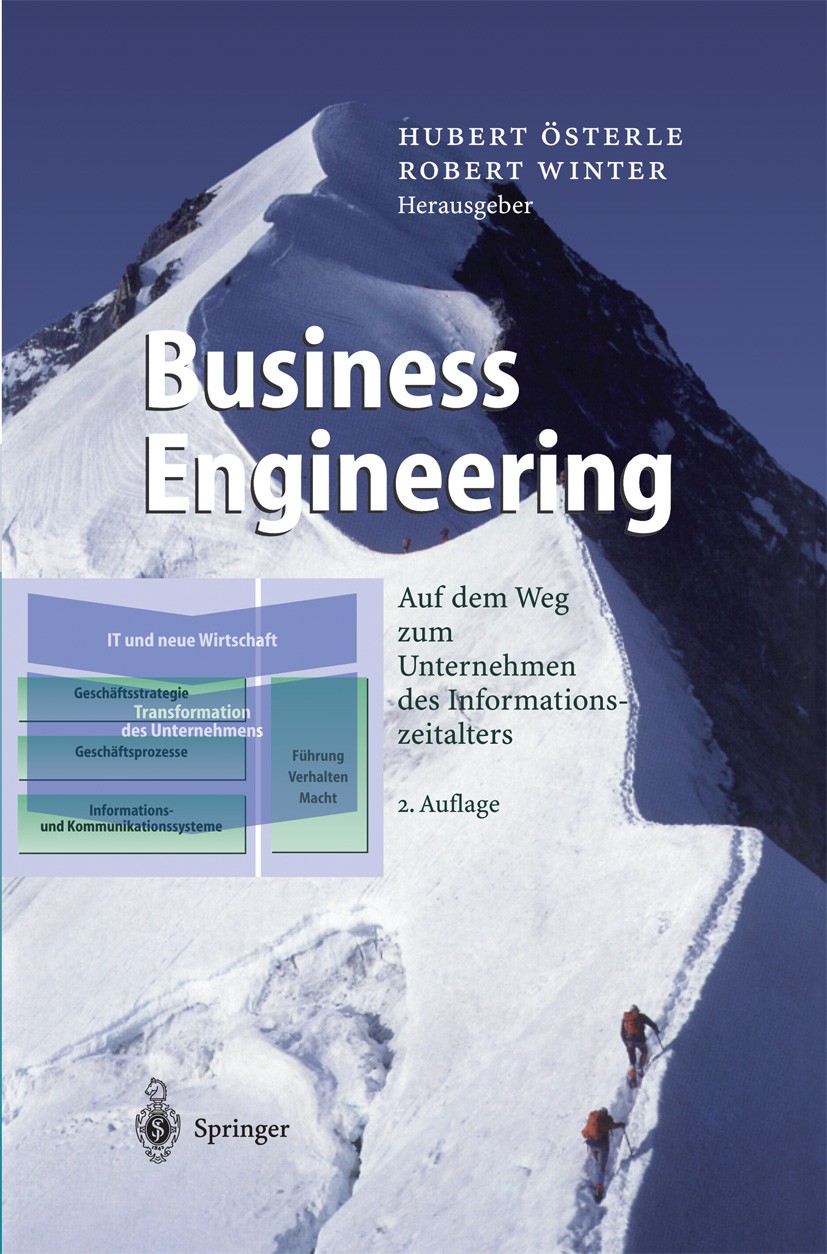 Titlebook: Business Engineering; Auf dem Weg zum Unte Hubert Österle,Robert Winter Book 2003Latest edition Springer-Verlag Berlin Heidelberg 2003 Anfo Titlebook: Business Engineering; Auf dem Weg zum Unte Hubert Österle,Robert Winter Book 2003Latest edition Springer-Verlag Berlin Heidelberg 2003 Anfo
