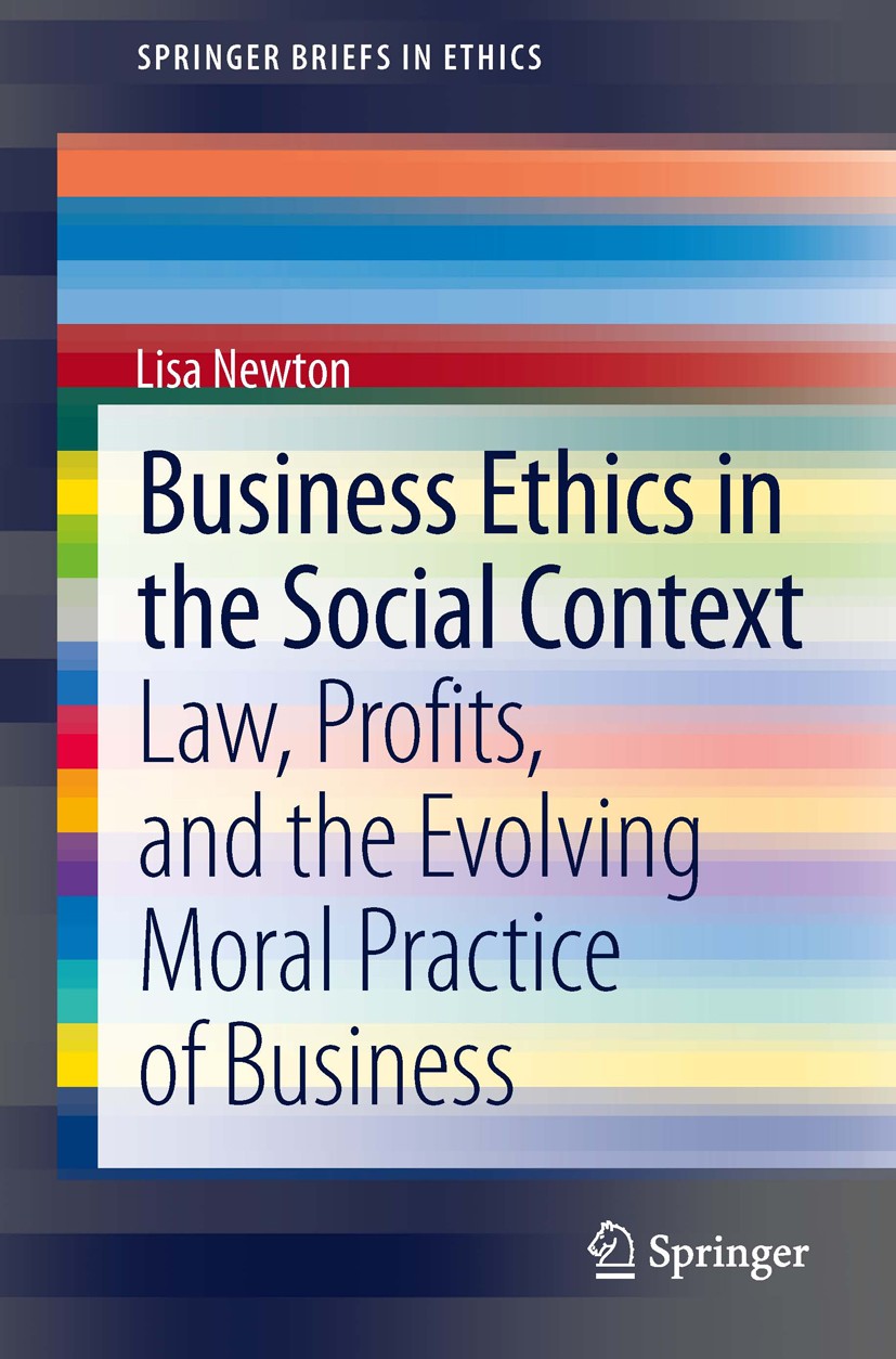 Titlebook: Business Ethics in the Social Context; Law, Profits, and th Lisa Newton Book 2014 The Author(s) 2014 Adam Smith.Adam Smith and Business fun Titlebook: Business Ethics in the Social Context; Law, Profits, and th Lisa Newton Book 2014 The Author(s) 2014 Adam Smith.Adam Smith and Business fun