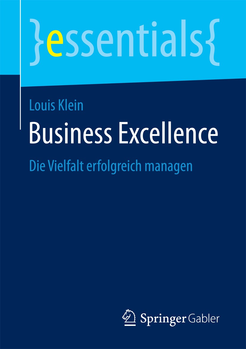 Titlebook: Business Excellence; Die Vielfalt erfolgr Louis Klein Book 2018 Springer Fachmedien Wiesbaden GmbH, ein Teil von Springer Nature 2018 Opera Titlebook: Business Excellence; Die Vielfalt erfolgr Louis Klein Book 2018 Springer Fachmedien Wiesbaden GmbH, ein Teil von Springer Nature 2018 Opera