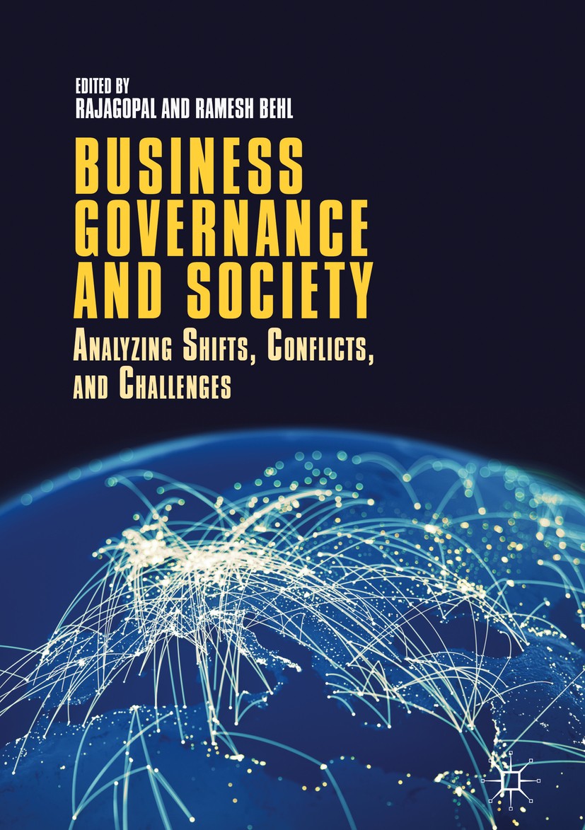 Titlebook: Business Governance and Society; Analyzing Shifts, Co Rajagopal,Ramesh Behl Book 2019 The Editor(s) (if applicable) and The Author(s), unde Titlebook: Business Governance and Society; Analyzing Shifts, Co Rajagopal,Ramesh Behl Book 2019 The Editor(s) (if applicable) and The Author(s), unde