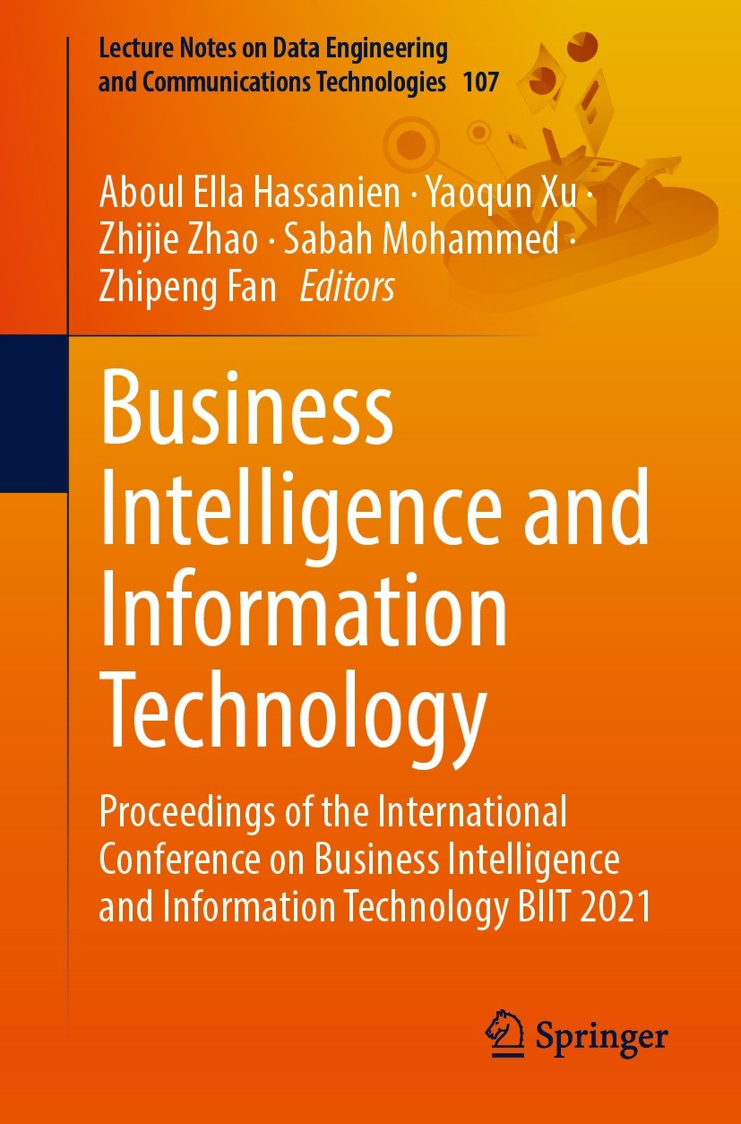 Titlebook: Business Intelligence and Information Technology; Proceedings of the I Aboul Ella Hassanien,Yaoqun Xu,Zhipeng Fan Conference proceedings 20 Titlebook: Business Intelligence and Information Technology; Proceedings of the I Aboul Ella Hassanien,Yaoqun Xu,Zhipeng Fan Conference proceedings 20