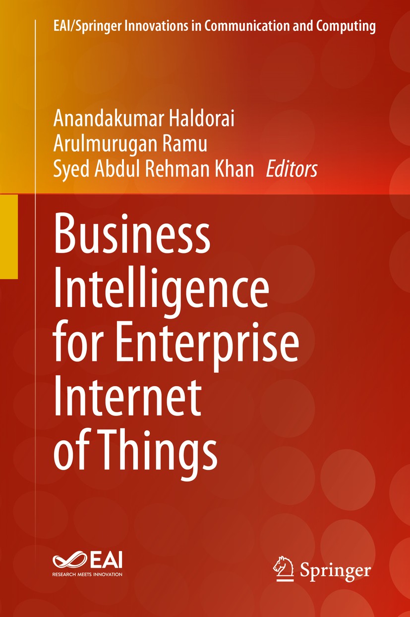Titlebook: Business Intelligence for Enterprise Internet of Things; Anandakumar Haldorai,Arulmurugan Ramu,Syed Abdul R Book 2020 Springer Nature Swit Titlebook: Business Intelligence for Enterprise Internet of Things; Anandakumar Haldorai,Arulmurugan Ramu,Syed Abdul R Book 2020 Springer Nature Swit