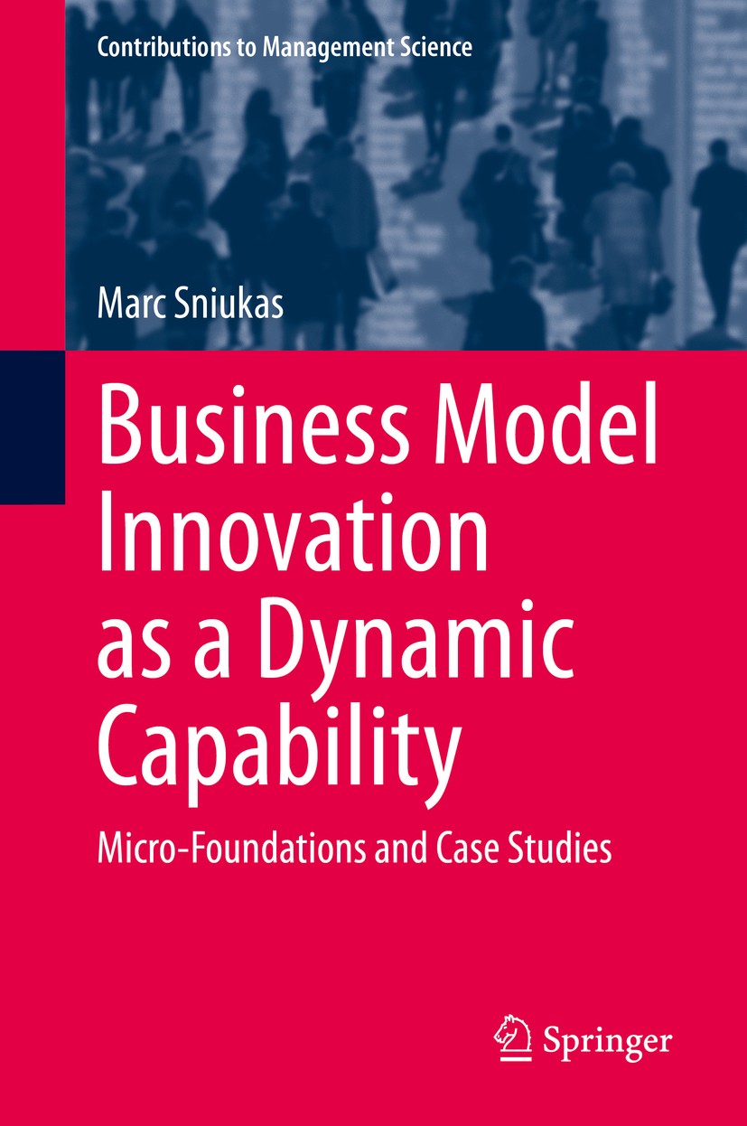 Titlebook: Business Model Innovation as a Dynamic Capability; Micro-Foundations an Marc Sniukas Book 2020 The Editor(s) (if applicable) and The Author Titlebook: Business Model Innovation as a Dynamic Capability; Micro-Foundations an Marc Sniukas Book 2020 The Editor(s) (if applicable) and The Author