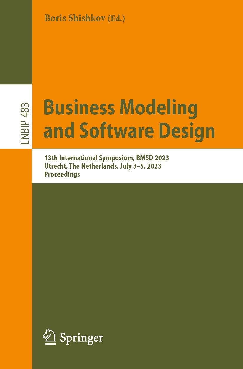 Titlebook: Business Modeling and Software Design; 13th International S Boris Shishkov Conference proceedings 2023 The Editor(s) (if applicable) and Th Titlebook: Business Modeling and Software Design; 13th International S Boris Shishkov Conference proceedings 2023 The Editor(s) (if applicable) and Th