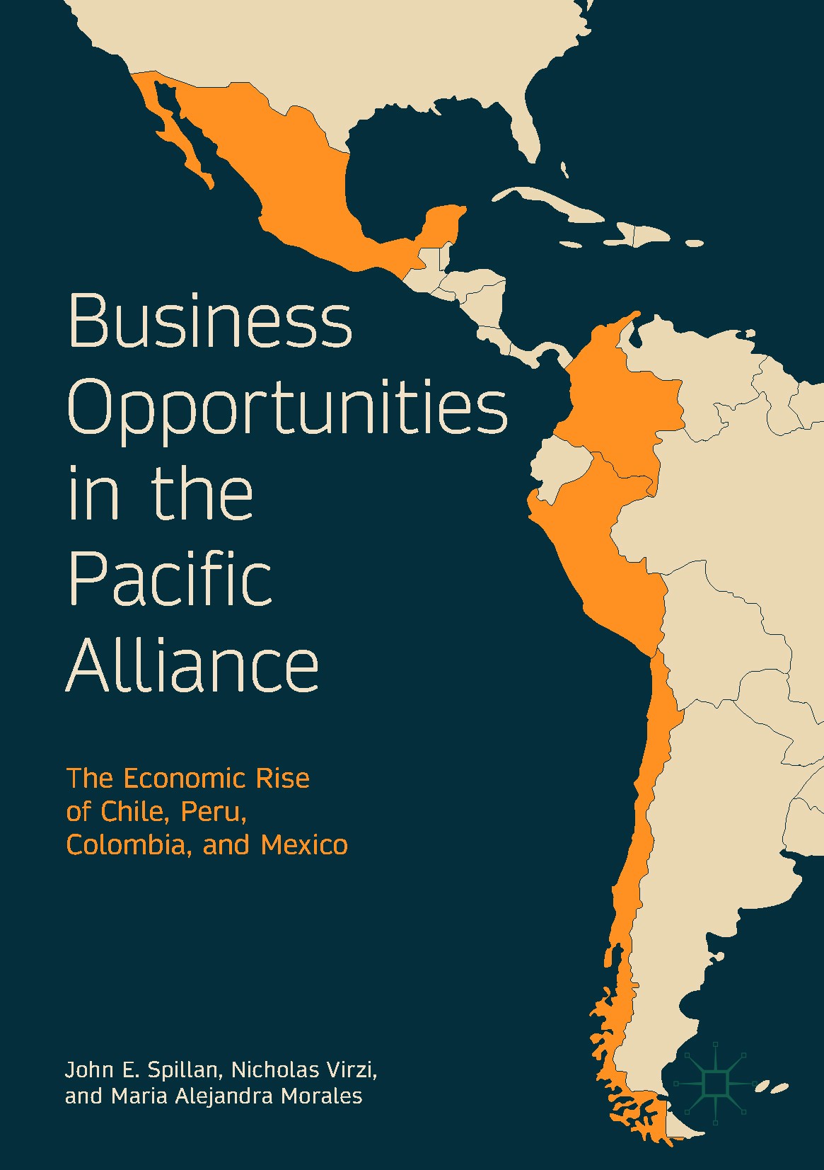 Titlebook: Business Opportunities in the Pacific Alliance; The Economic Rise of John E. Spillan,Nicholas Virzi Book 2017 The Editor(s) (if applicable) Titlebook: Business Opportunities in the Pacific Alliance; The Economic Rise of John E. Spillan,Nicholas Virzi Book 2017 The Editor(s) (if applicable)