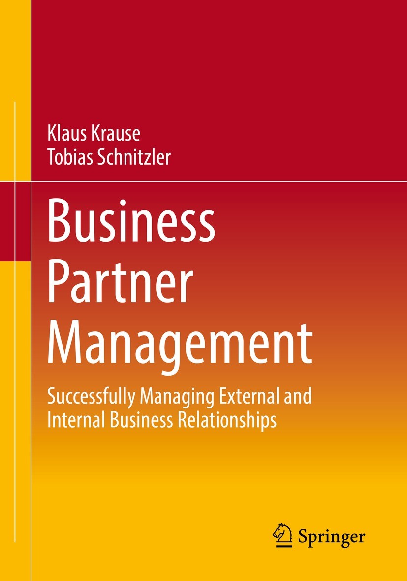 Titlebook: Business Partner Management; Successfully Managin Klaus Krause,Tobias Schnitzler Book 2022 The Editor(s) (if applicable) and The Author(s), Titlebook: Business Partner Management; Successfully Managin Klaus Krause,Tobias Schnitzler Book 2022 The Editor(s) (if applicable) and The Author(s),