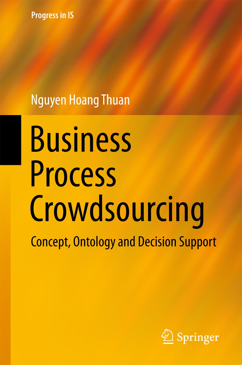 Titlebook: Business Process Crowdsourcing; Concept, Ontology an Nguyen Hoang Thuan Book 2019 Springer International Publishing AG, part of Springer Na Titlebook: Business Process Crowdsourcing; Concept, Ontology an Nguyen Hoang Thuan Book 2019 Springer International Publishing AG, part of Springer Na