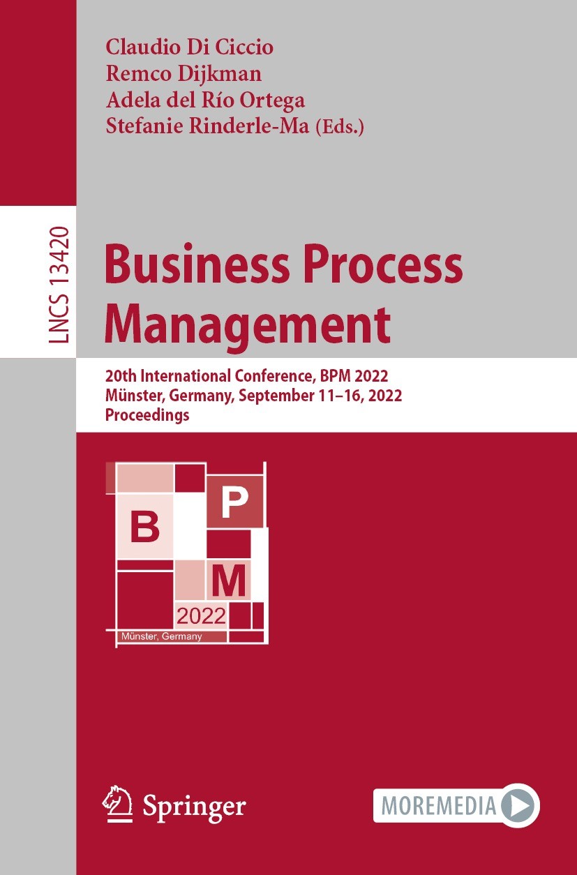 Titlebook: Business Process Management; 20th International C Claudio Di Ciccio,Remco Dijkman,Stefanie Rinderle- Conference proceedings 2022 Springer N Titlebook: Business Process Management; 20th International C Claudio Di Ciccio,Remco Dijkman,Stefanie Rinderle- Conference proceedings 2022 Springer N