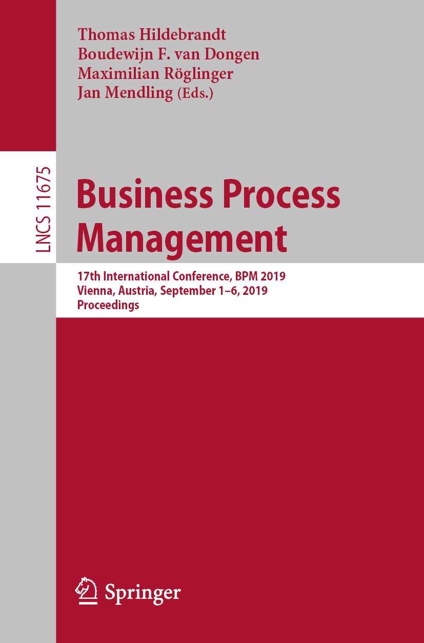Titlebook: Business Process Management; 17th International C Thomas Hildebrandt,Boudewijn F. van Dongen,Jan Men Conference proceedings 2019 Springer N Titlebook: Business Process Management; 17th International C Thomas Hildebrandt,Boudewijn F. van Dongen,Jan Men Conference proceedings 2019 Springer N