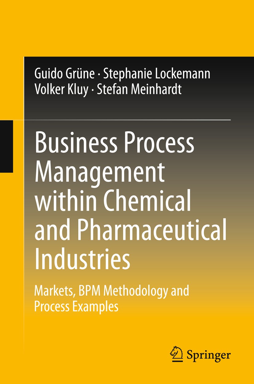 Titlebook: Business Process Management within Chemical and Pharmaceutical Industries; Markets, BPM Methodo Guido Grüne,Stephanie Lockemann,Stefan Mein Titlebook: Business Process Management within Chemical and Pharmaceutical Industries; Markets, BPM Methodo Guido Grüne,Stephanie Lockemann,Stefan Mein