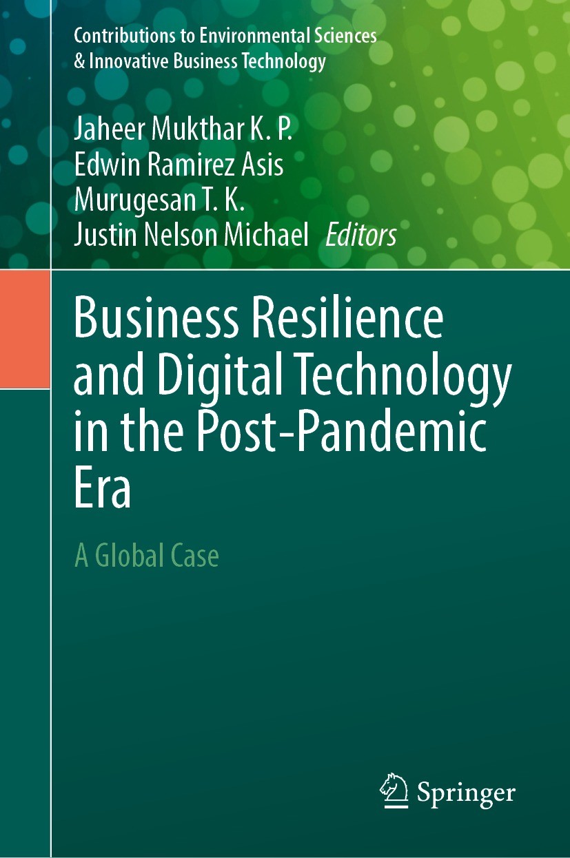 Titlebook: Business Resilience and Digital Technology in the Post-Pandemic Era; A Global Case Jaheer Mukthar K. P.,Edwin Ramirez Asis,Justin Nel Book Titlebook: Business Resilience and Digital Technology in the Post-Pandemic Era; A Global Case Jaheer Mukthar K. P.,Edwin Ramirez Asis,Justin Nel Book