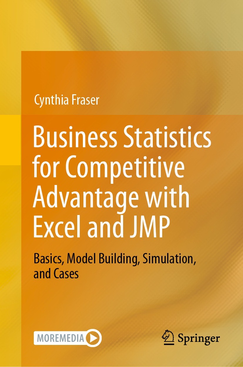 Titlebook: Business Statistics for Competitive Advantage with Excel and JMP ; Basics, Model Buildi Cynthia Fraser Textbook 2024 The Editor(s) (if appl Titlebook: Business Statistics for Competitive Advantage with Excel and JMP ; Basics, Model Buildi Cynthia Fraser Textbook 2024 The Editor(s) (if appl