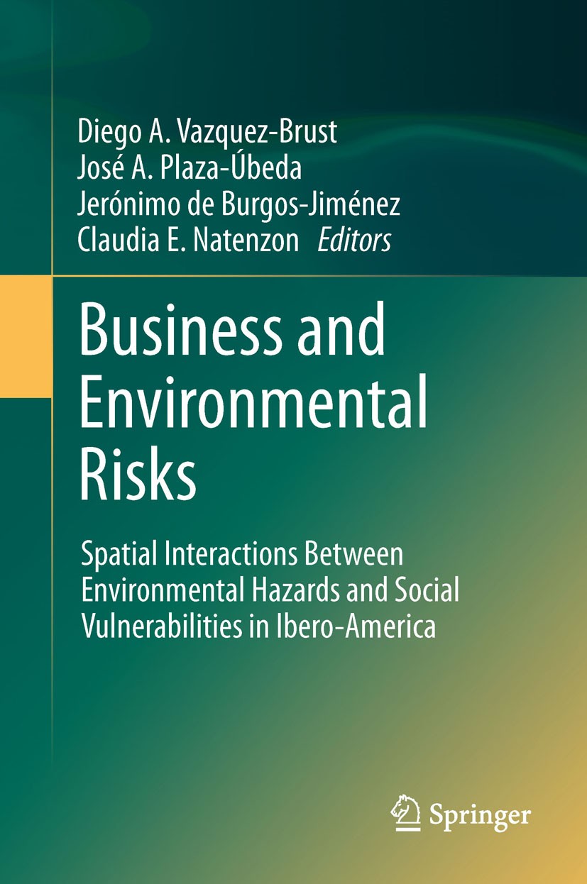 Titlebook: Business and Environmental Risks; Spatial Interactions Diego A. Vázquez-Brust,José A. Plaza-Úbeda,Claudia Book 2012 Springer Science+Busine Titlebook: Business and Environmental Risks; Spatial Interactions Diego A. Vázquez-Brust,José A. Plaza-Úbeda,Claudia Book 2012 Springer Science+Busine