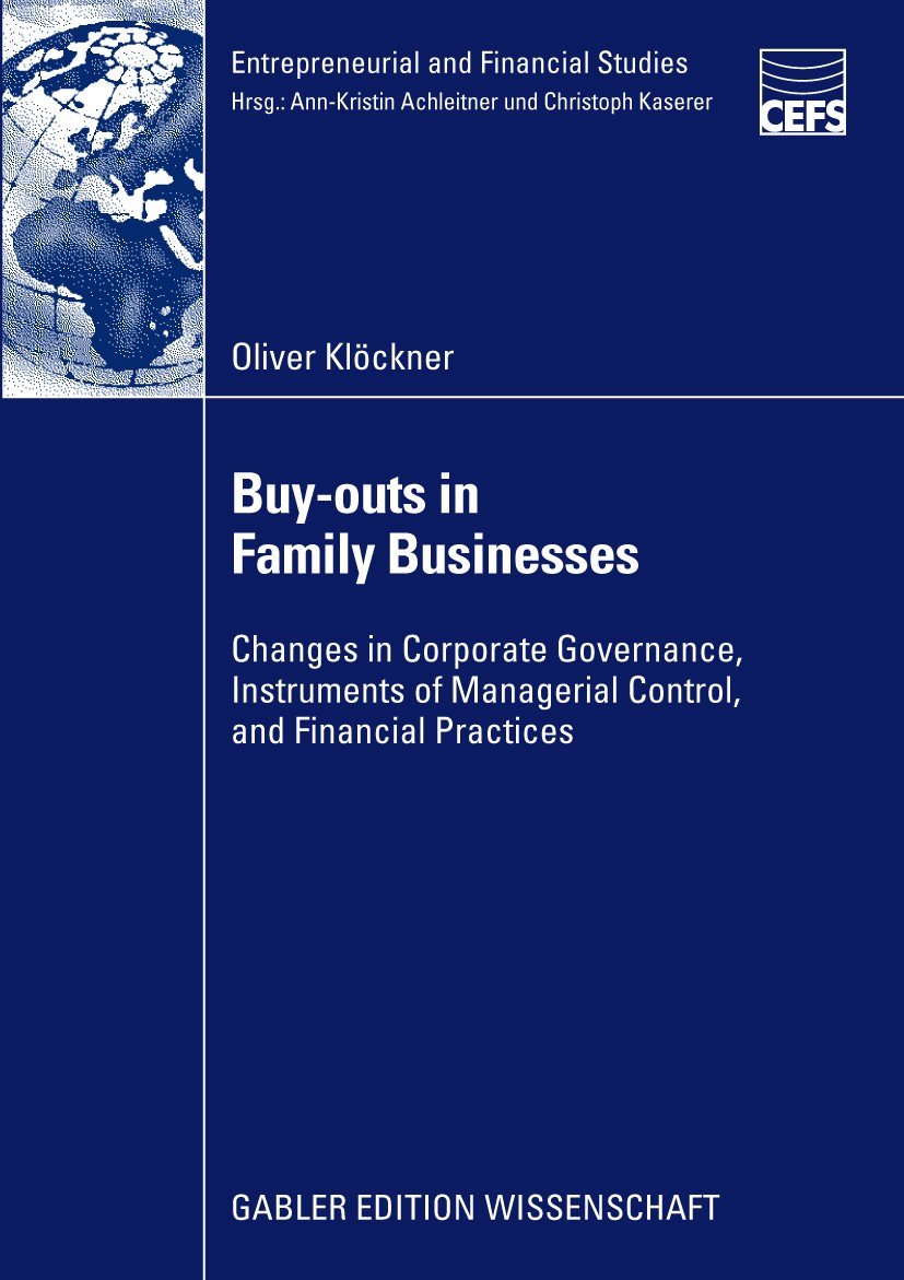 Titlebook: Buy-outs in Family Businesses; Changes in Corporate Oliver Klöckner Book 2009 Gabler Verlag | Springer Fachmedien Wiesbaden GmbH, Wiesbaden Titlebook: Buy-outs in Family Businesses; Changes in Corporate Oliver Klöckner Book 2009 Gabler Verlag | Springer Fachmedien Wiesbaden GmbH, Wiesbaden