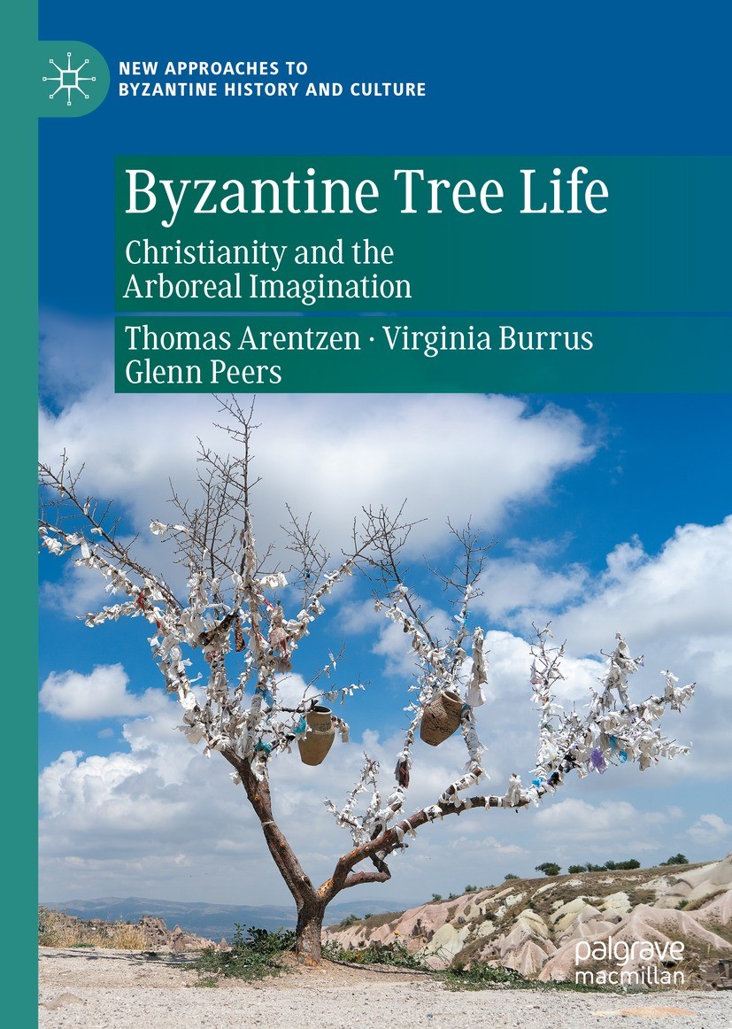 Titlebook: Byzantine Tree Life; Christianity and the Thomas Arentzen,Virginia Burrus,Glenn Peers Book 2021 The Editor(s) (if applicable) and The Autho Titlebook: Byzantine Tree Life; Christianity and the Thomas Arentzen,Virginia Burrus,Glenn Peers Book 2021 The Editor(s) (if applicable) and The Autho