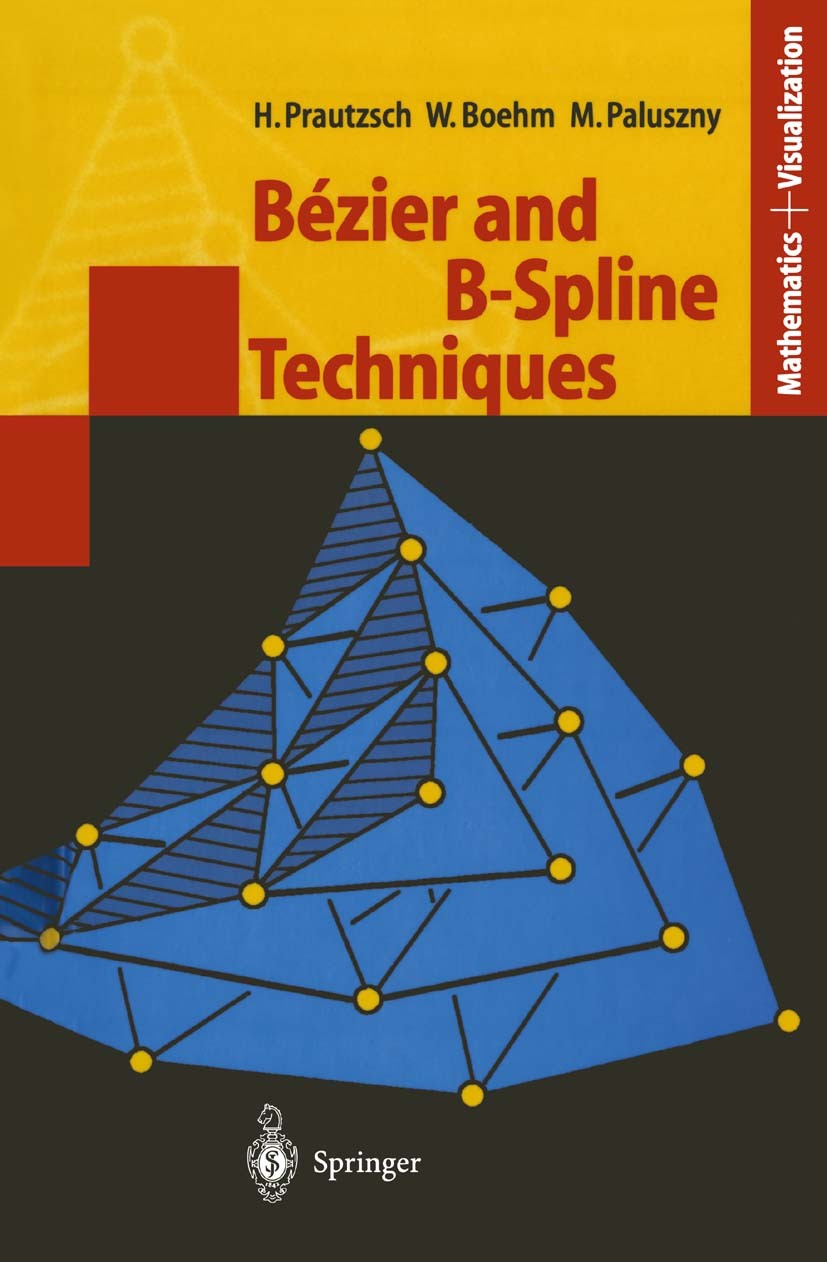 Titlebook: Bézier and B-Spline Techniques; Hartmut Prautzsch,Wolfgang Boehm,Marco Paluszny Textbook 2002 Springer-Verlag Berlin Heidelberg 2002 B-spl Titlebook: Bézier and B-Spline Techniques; Hartmut Prautzsch,Wolfgang Boehm,Marco Paluszny Textbook 2002 Springer-Verlag Berlin Heidelberg 2002 B-spl
