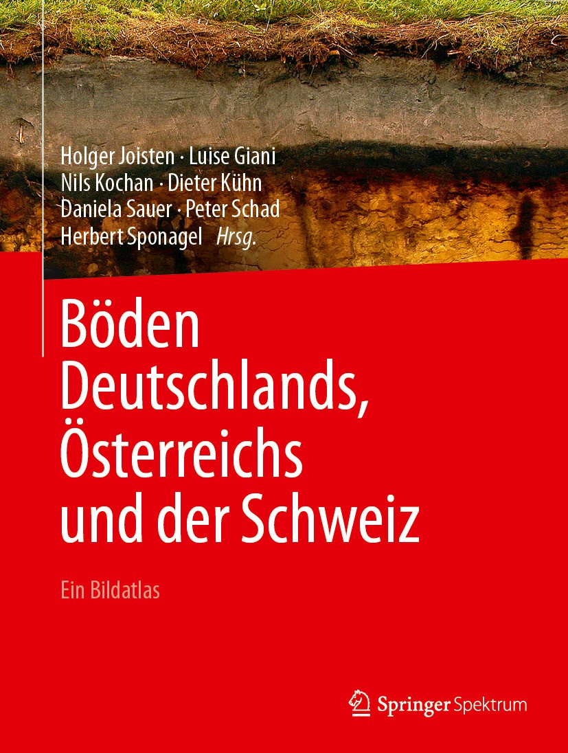Titlebook: Böden Deutschlands, Österreichs und der Schweiz; Ein Bildatlas Holger Joisten,Luise Giani,Herbert Sponagel Book 2023 Springer-Verlag GmbH D Titlebook: Böden Deutschlands, Österreichs und der Schweiz; Ein Bildatlas Holger Joisten,Luise Giani,Herbert Sponagel Book 2023 Springer-Verlag GmbH D