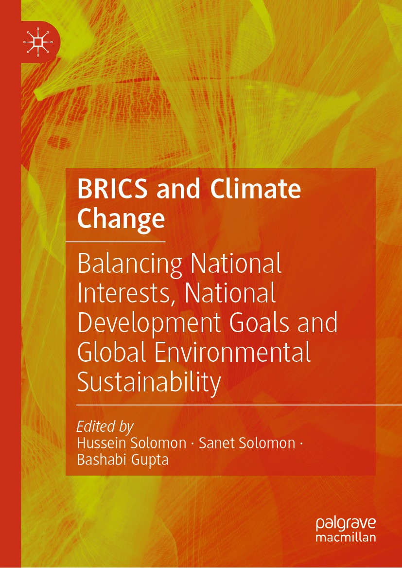 Titlebook: BRICS and Climate Change; Balancing National I Hussein Solomon,Sanet Solomon,Bashabi Gupta Book 2024 The Editor(s) (if applicable) and The Titlebook: BRICS and Climate Change; Balancing National I Hussein Solomon,Sanet Solomon,Bashabi Gupta Book 2024 The Editor(s) (if applicable) and The