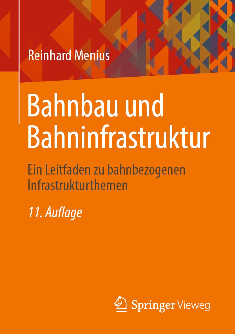 Titlebook: Bahnbau und Bahninfrastruktur; Ein Leitfaden zu bah Reinhard Menius Textbook 2024Latest edition Der/die Herausgeber bzw. der/die Autor(en), Titlebook: Bahnbau und Bahninfrastruktur; Ein Leitfaden zu bah Reinhard Menius Textbook 2024Latest edition Der/die Herausgeber bzw. der/die Autor(en),