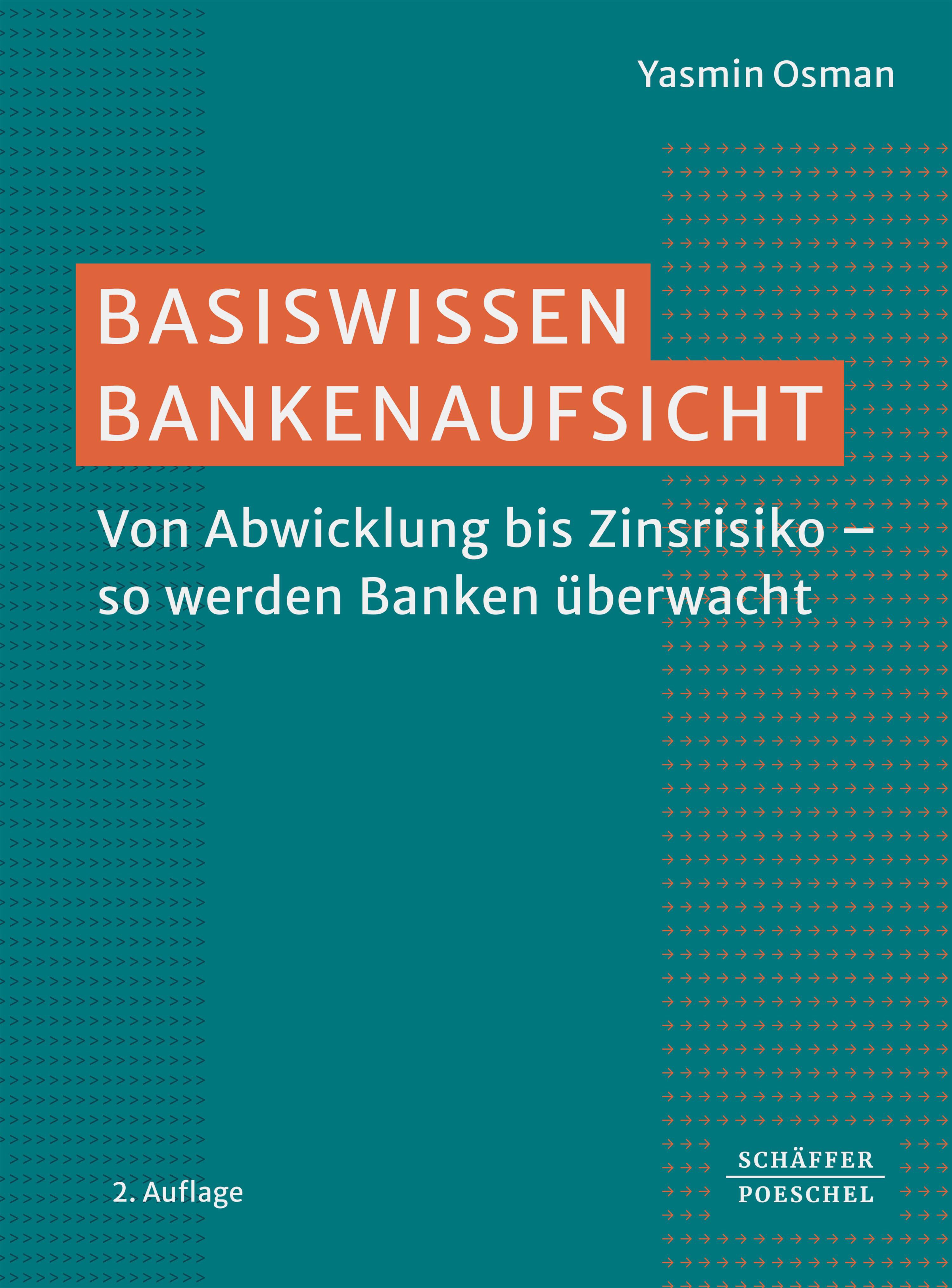 Titlebook: Basiswissen Bankenaufsicht; Von Abwicklung bis Z Yasmin Osman Book 2024Latest edition Schäffer-Poeschel Verlag für Wirtschaft – Steuern – R Titlebook: Basiswissen Bankenaufsicht; Von Abwicklung bis Z Yasmin Osman Book 2024Latest edition Schäffer-Poeschel Verlag für Wirtschaft – Steuern – R