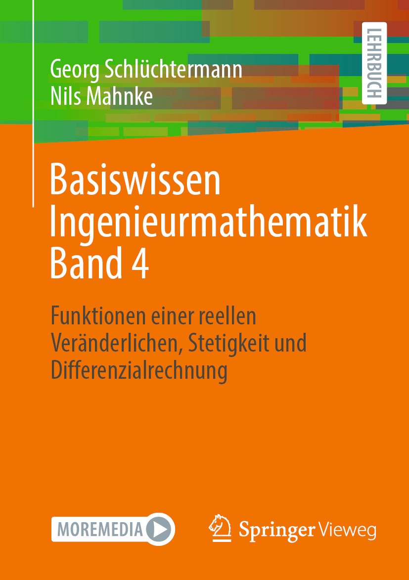 Titlebook: Basiswissen Ingenieurmathematik Band 4; Funktionen einer ree Georg Schlüchtermann,Nils Mahnke Textbook 2024 Der/die Herausgeber bzw. der/di Titlebook: Basiswissen Ingenieurmathematik Band 4; Funktionen einer ree Georg Schlüchtermann,Nils Mahnke Textbook 2024 Der/die Herausgeber bzw. der/di