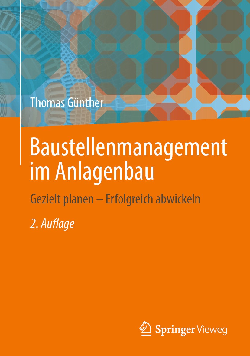 Titlebook: Baustellenmanagement im Anlagenbau; Gezielt planen – Erf Thomas Günther Book 2024Latest edition Der/die Herausgeber bzw. der/die Autor(en), Titlebook: Baustellenmanagement im Anlagenbau; Gezielt planen – Erf Thomas Günther Book 2024Latest edition Der/die Herausgeber bzw. der/die Autor(en),