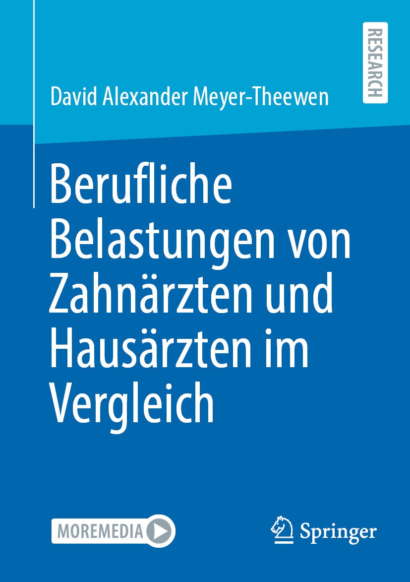 Titlebook: Berufliche Belastungen von Zahnärzten und Hausärzten im Vergleich; David Alexander Meyer-Theewen Book 2024 Der/die Herausgeber bzw. der/di Titlebook: Berufliche Belastungen von Zahnärzten und Hausärzten im Vergleich; David Alexander Meyer-Theewen Book 2024 Der/die Herausgeber bzw. der/di