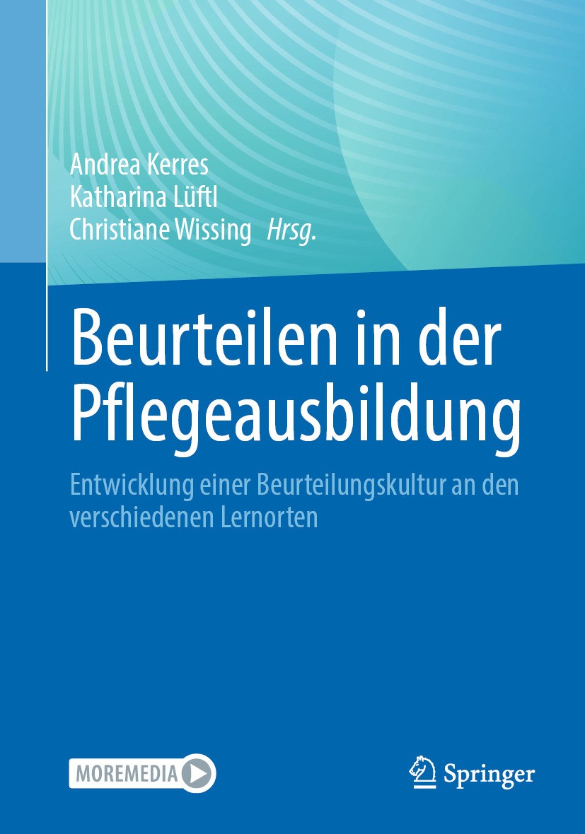 Titlebook: Beurteilen in der Pflegeausbildung; Entwicklung einer Be Andrea Kerres,Katharina Lüftl,Christiane Wissing Book 2024 Der/die Herausgeber bzw Titlebook: Beurteilen in der Pflegeausbildung; Entwicklung einer Be Andrea Kerres,Katharina Lüftl,Christiane Wissing Book 2024 Der/die Herausgeber bzw
