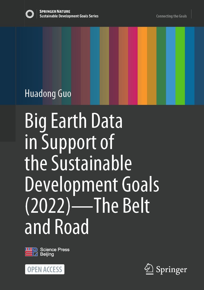 Titlebook: Big Earth Data in Support of the Sustainable Development Goals (2022)—The Belt and Road; Huadong Guo Book‘‘‘‘‘‘‘‘ 2024 The Editor(s) (if a Titlebook: Big Earth Data in Support of the Sustainable Development Goals (2022)—The Belt and Road; Huadong Guo Book‘‘‘‘‘‘‘‘ 2024 The Editor(s) (if a