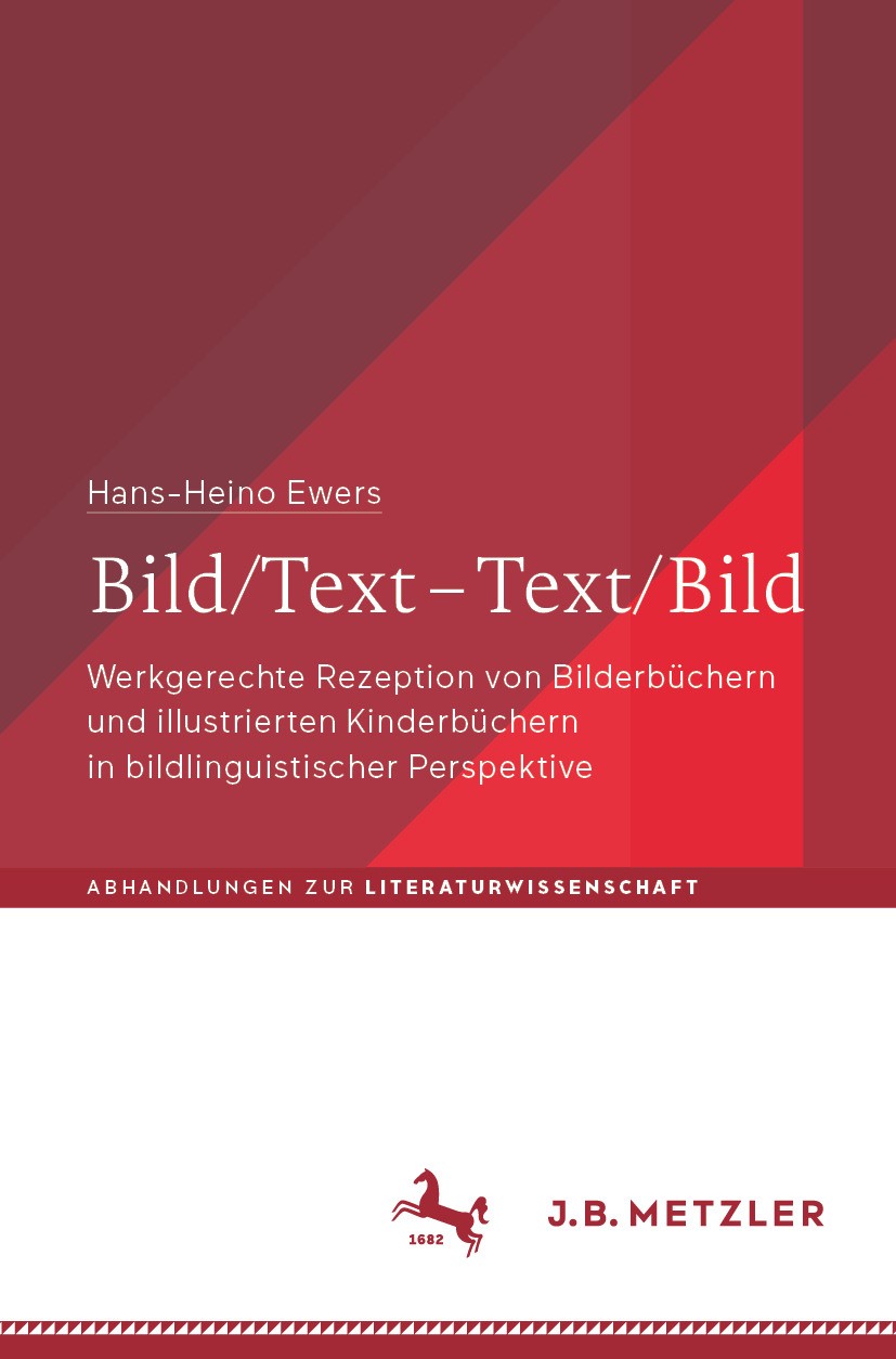 Titlebook: Bild/Text – Text/Bild; Werkgerechte Rezepti Hans-Heino Ewers Book 2024 Der/die Herausgeber bzw. der/die Autor(en), exklusiv lizenziert an S Titlebook: Bild/Text – Text/Bild; Werkgerechte Rezepti Hans-Heino Ewers Book 2024 Der/die Herausgeber bzw. der/die Autor(en), exklusiv lizenziert an S