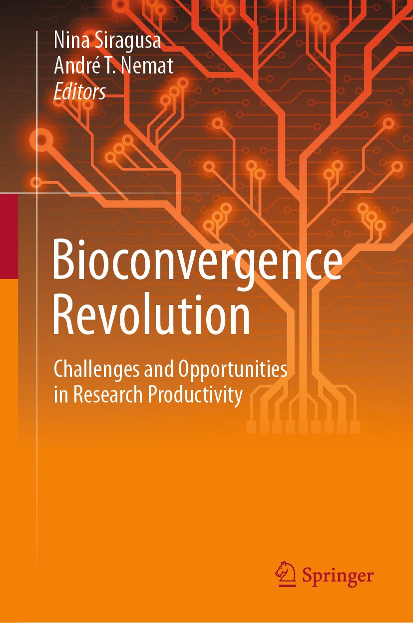 Titlebook: Bioconvergence Revolution; Challenges and Oppor Nina Siragusa,André T. Nemat Book 2024 The Editor(s) (if applicable) and The Author(s), und Titlebook: Bioconvergence Revolution; Challenges and Oppor Nina Siragusa,André T. Nemat Book 2024 The Editor(s) (if applicable) and The Author(s), und