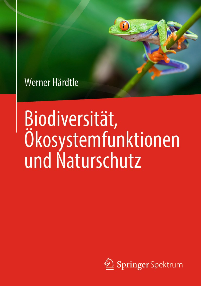 Titlebook: Biodiversität, Ökosystemfunktionen und Naturschutz; Werner Härdtle Textbook 2024 Der/die Herausgeber bzw. der/die Autor(en), exklusiv lize Titlebook: Biodiversität, Ökosystemfunktionen und Naturschutz; Werner Härdtle Textbook 2024 Der/die Herausgeber bzw. der/die Autor(en), exklusiv lize