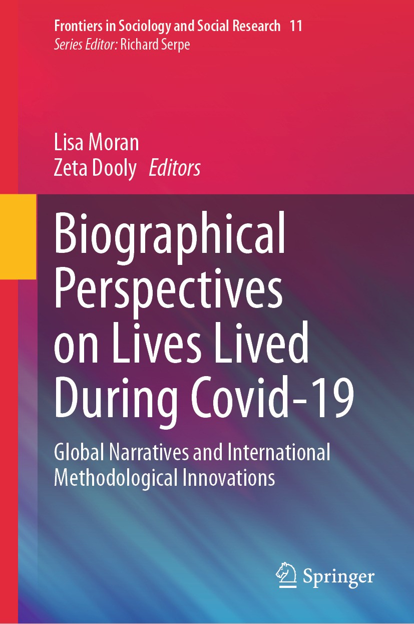 Titlebook: Biographical Perspectives on Lives Lived During Covid-19; Global Narratives an Lisa Moran,Zeta Dooly Book 2024 The Editor(s) (if applicable Titlebook: Biographical Perspectives on Lives Lived During Covid-19; Global Narratives an Lisa Moran,Zeta Dooly Book 2024 The Editor(s) (if applicable
