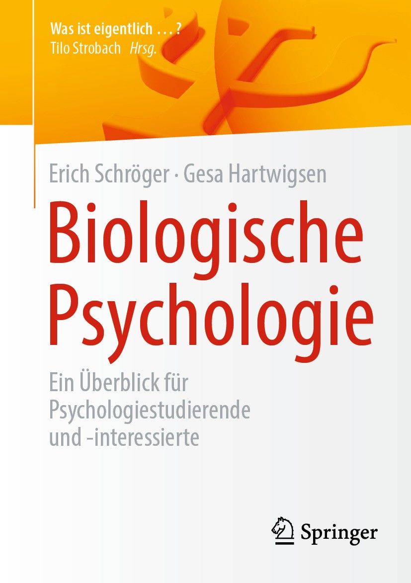 Titlebook: Biologische Psychologie; Ein Überblick für Ps Erich Schröger,Gesa Hartwigsen Textbook 2024 Der/die Herausgeber bzw. der/die Autor(en), exkl Titlebook: Biologische Psychologie; Ein Überblick für Ps Erich Schröger,Gesa Hartwigsen Textbook 2024 Der/die Herausgeber bzw. der/die Autor(en), exkl