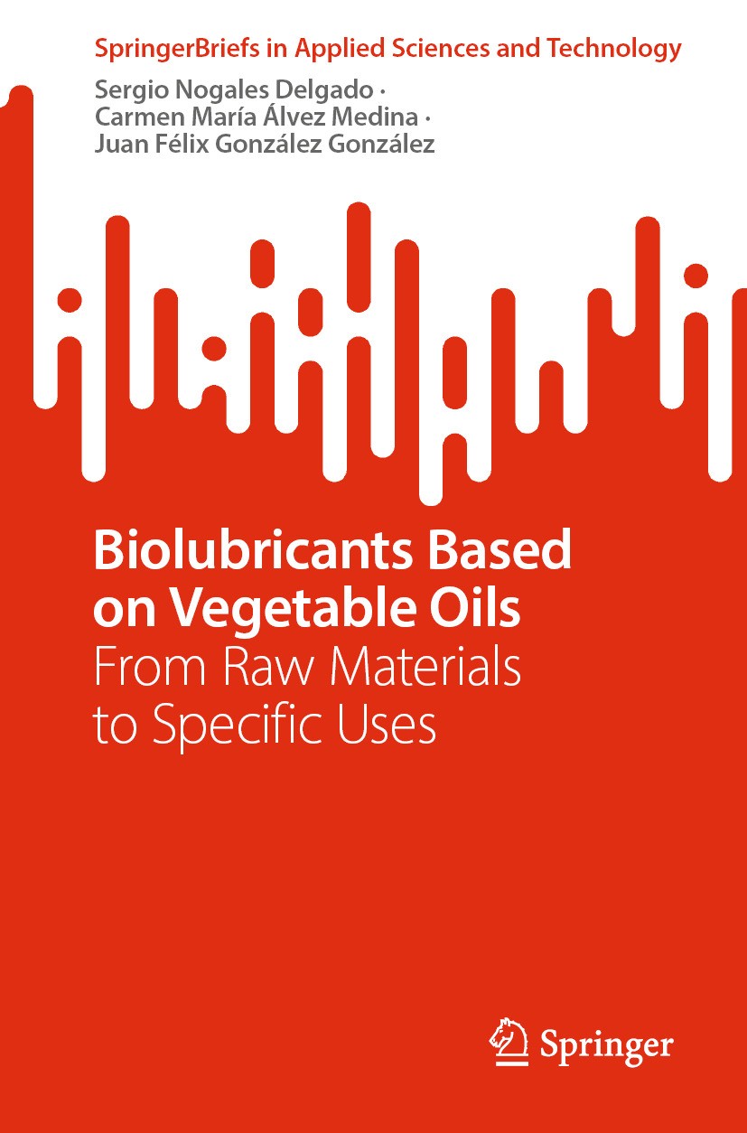 Titlebook: Biolubricants Based on Vegetable Oils; From Raw Materials t Sergio Nogales Delgado,Carmen María Álvez Medina,J Book 2024 The Editor(s) (if Titlebook: Biolubricants Based on Vegetable Oils; From Raw Materials t Sergio Nogales Delgado,Carmen María Álvez Medina,J Book 2024 The Editor(s) (if