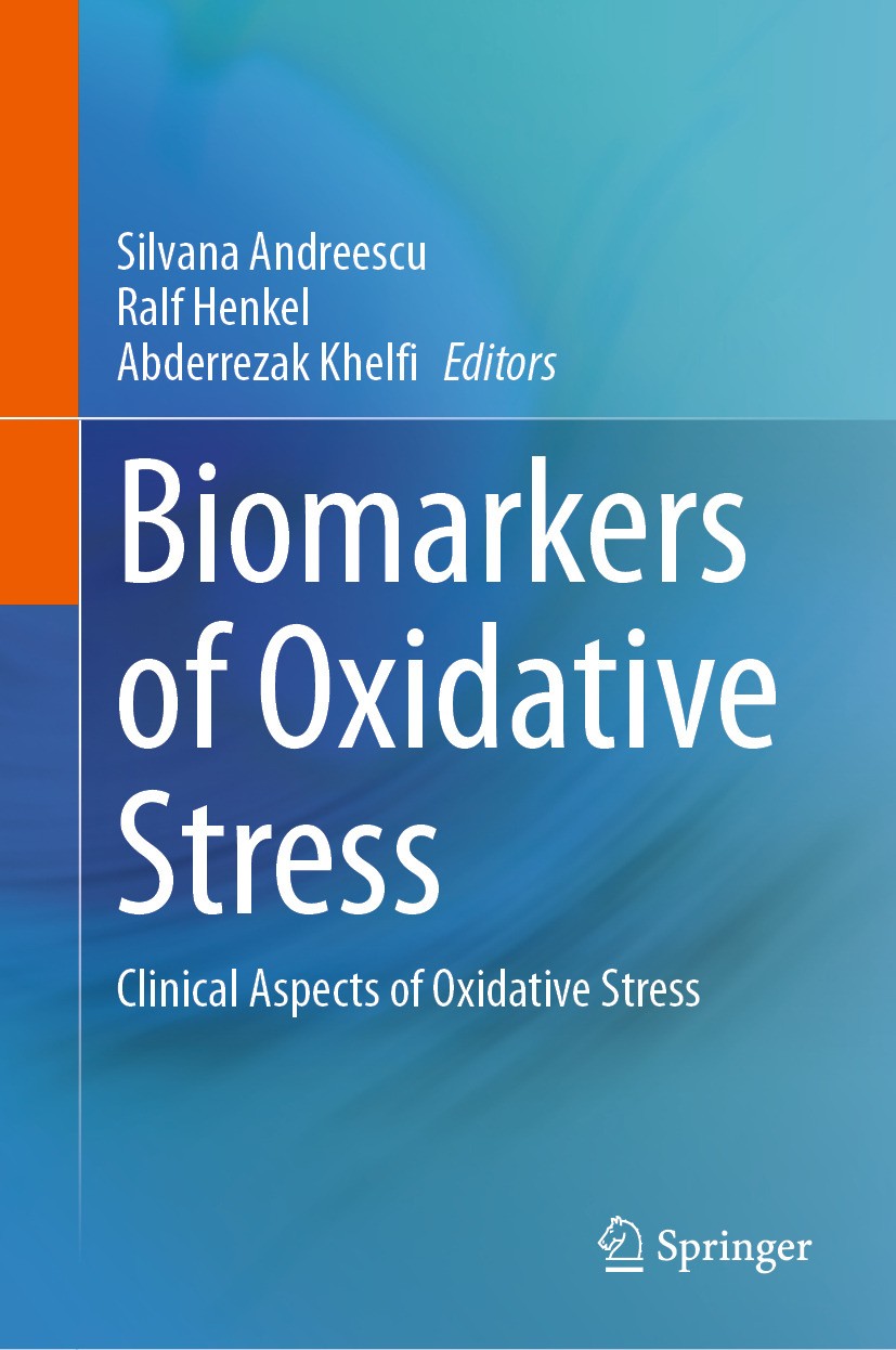 Titlebook: Biomarkers of Oxidative Stress; Clinical Aspects of Silvana Andreescu,Ralf Henkel,Abderrezak Khelfi Book 2024 The Editor(s) (if applicable Titlebook: Biomarkers of Oxidative Stress; Clinical Aspects of Silvana Andreescu,Ralf Henkel,Abderrezak Khelfi Book 2024 The Editor(s) (if applicable