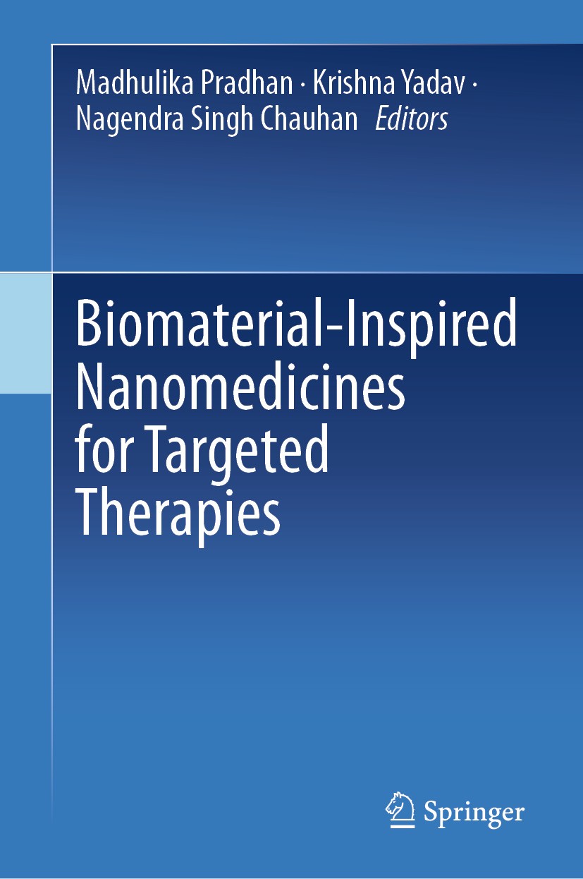 Titlebook: Biomaterial-Inspired Nanomedicines for Targeted Therapies; Madhulika Pradhan,Krishna Yadav,Nagendra Singh Cha Book 2024 The Editor(s) (if Titlebook: Biomaterial-Inspired Nanomedicines for Targeted Therapies; Madhulika Pradhan,Krishna Yadav,Nagendra Singh Cha Book 2024 The Editor(s) (if