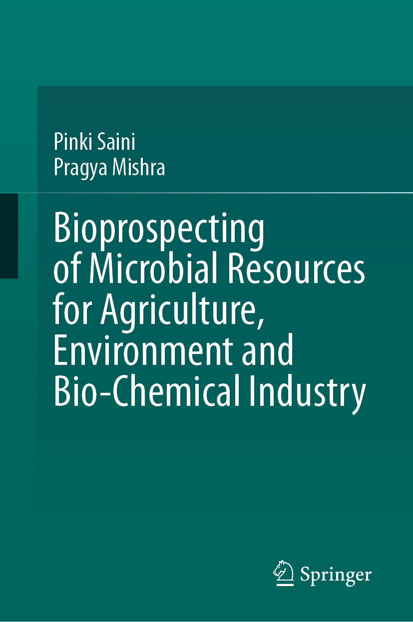 Titlebook: Bioprospecting of Microbial Resources for Agriculture, Environment and Bio-chemical Industry; Pinki Saini,Pragya Mishra Book 2024 The Edit Titlebook: Bioprospecting of Microbial Resources for Agriculture, Environment and Bio-chemical Industry; Pinki Saini,Pragya Mishra Book 2024 The Edit